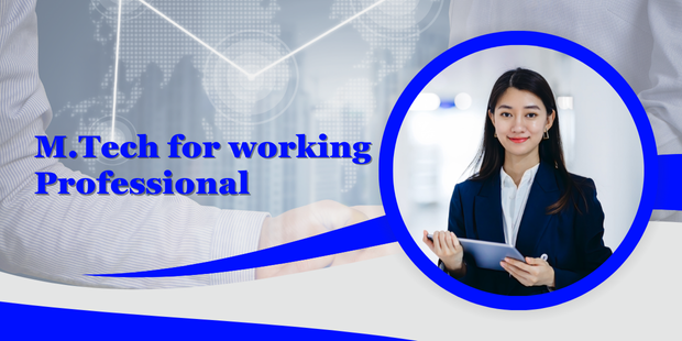 M.Tech for Working Professionals